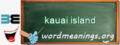 WordMeaning blackboard for kauai island